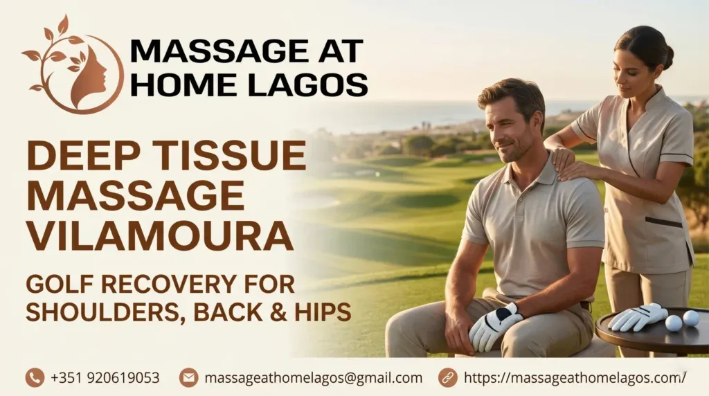 Deep Tissue Massage Vilamoura: Golf Recovery for Shoulders, Back & Hips