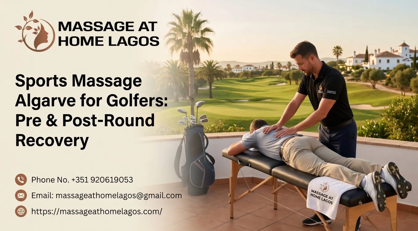 Sports Massage Algarve for Golfers: Pre & Post-Round Recovery