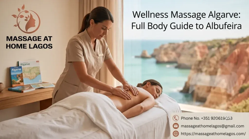 Wellness Massage Algarve: Full Body Guide to Albufeira