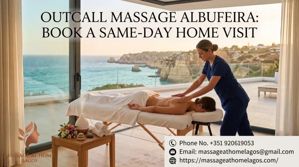 Outcall Massage Albufeira: Book a Same-Day Home Visit