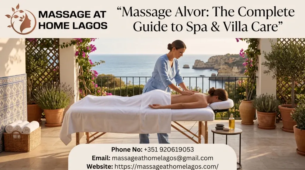 Massage Alvor: The Complete Guide to Spa & Villa Care