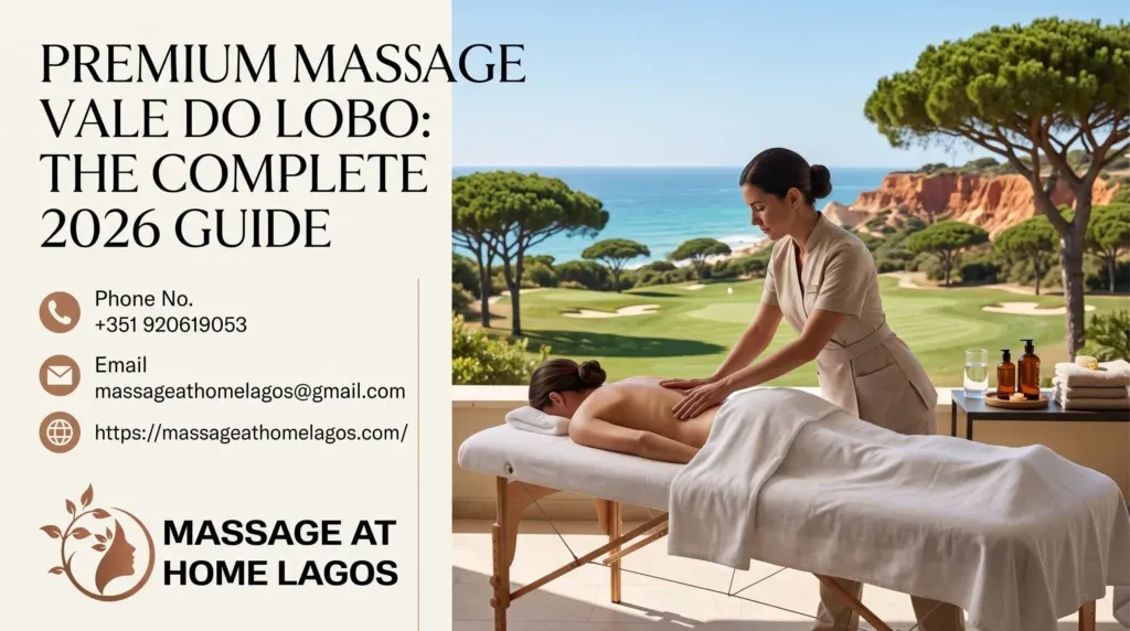 Premium Massage Vale do Lobo: The Complete 2026 Guide