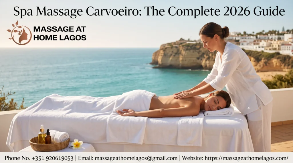 Spa Massage Carvoeiro: The Complete 2026 Guide