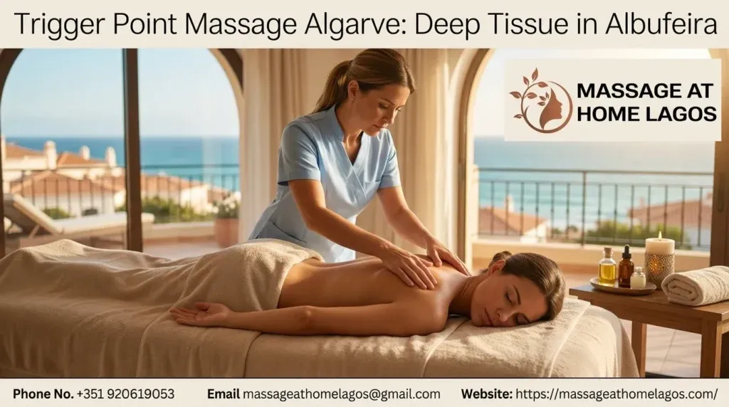 Trigger Point Massage Algarve: Deep Tissue in Albufeira
