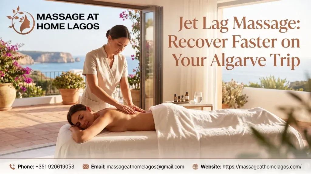 Jet Lag Massage: Recover Faster on Your Algarve Trip